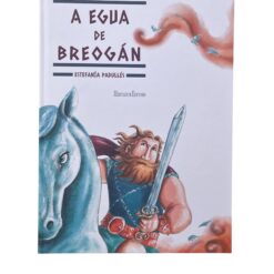 Libro infantil A EGUA DE BREOGÁN. Estefanía Padullés
