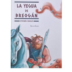 Libro infantil LA YEGUA DE BREOGÁN. Estefanía Padullés